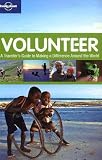 Volunteer: A Travellers Guide to Making a Difference Around the World (General Reference)