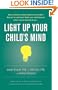 Light Up Your Child's Mind: Finding a Unique Pathway to Happiness and Success