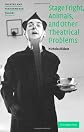 Stage Fright, Animals, and Other Theatrical Problems (Theatre and Performance Theory)