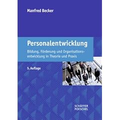 Personalentwicklung: Bildung, F�rderung und Organisationsentwicklung in Theorie und Praxis