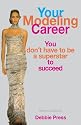 Your Modeling Career: You Don't Have to Be a Superstar to Succeed