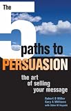 The 5 Paths to Persuasion: The Art of Selling Your Message