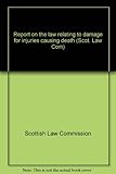 Report on the law relating to damage for injuries causing death