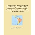 The 2009 Import and Export Market for Doll Carriages and Wheeled Toys Designed to Be... by Icon Group