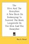 The Hive And The Honeybee: A New Book On Beekeeping To Succeed The Book Langstroth On The Hive And The Honeybee