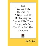 The Hive And The Honeybee: A New Book On Beekeeping To Succeed The Book Langstroth On The Hive And The Honeybee book cover