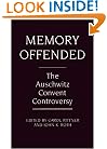 Memory Offended: The Auschwitz Convent Controversy