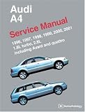 Audi A4 Service Manual 1996-2001: Models Covered 1.8L Turbo, 2.8L, Including Avant and Quattro (Audi)