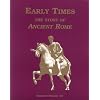 Early Times: The Story of Ancient Rome