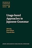 Usage-based approaches to Japanese grammar : towards the understanding of human language