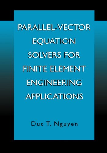 parallel vector equation solvers for finite element engineering applications