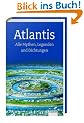 Atlantis: Alle Mythen, Legenden und Dichtungen