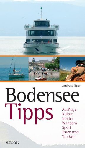 Emons Bodensee Tipps: Ausfl&uuml;ge, Kultur, Kinder, Wandern, Sport, Essen und Trinken