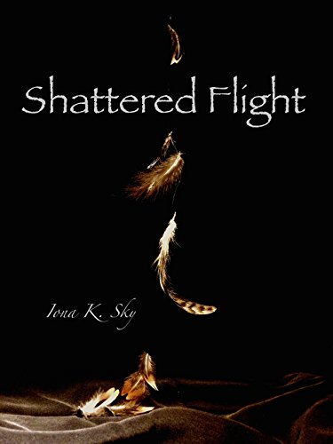 Shattered Flight, by Iona K. Sky Shattered Flight, by Iona K. Sky