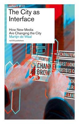 The City as Interface( How Digital Media Are Changing the City)[REFLECT #10 CITY AS INTERFACE][Paperback]