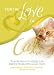 For the Love of Cats: True Stories of Amazing Cats and the People Who Love Them
