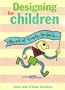 Designing for Children: The Art of Graphic Design in Children's Books, Toys, Games, Television, Records, Magazines, Posters, Newspapers, Signage & Museums