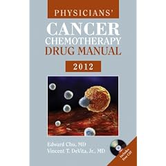 Click here to buy Physicians' Cancer Chemotherapy Drug Manual 2012 (Jones & Bartlett Learning... by Edward Chu and Vincent T. DeVita Jr..