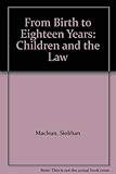 From birth to eighteen years : children and the law