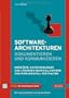 Softwarearchitekturen dokumentieren und kommunizieren: Entw�rfe, Entscheidungen und L�sungen nachvollziehbar und wirkungsvoll festhalten
