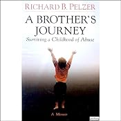 A Brother's Journey: Surviving a Childhood of Abuse | [Richard B. Pelzer]