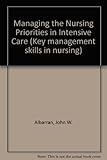 Managing the nursing priorities in intensive care