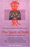 The Spirit of Reiki: From Tradition to the Present  Fundamental Lines of Transmission, Original Writings, Mastery, Symbols, Treatments, Reiki as a Spiritual ... in Life, and Much More (Shangri-La Series)