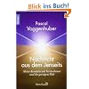 Nachricht aus dem Jenseits: Meine Kontakte mit Verstorbenen und der geistigen Welt