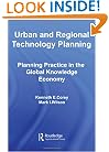 Urban and Regional Technology Planning: Planning Practice in the Global Knowledge Economy