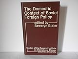 The Domestic context of Soviet foreign policy