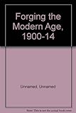 Forging the modern age, 1900-14