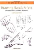 Drawing Hands & Feet: Form, Proportions, Gestures And Actions (The Art of Drawing Series)