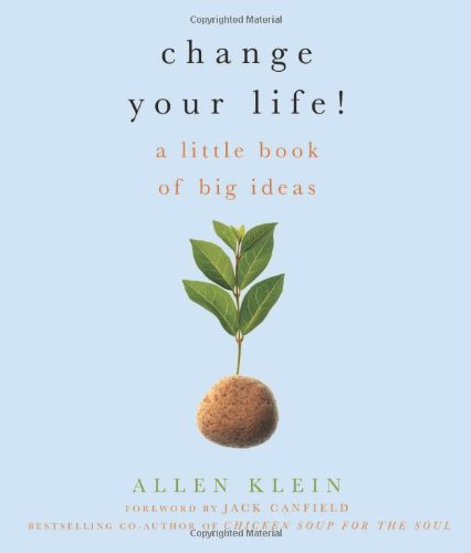 Click here to order this product from Amazon.com Change Your Life!: A Little Book of Big Ideas