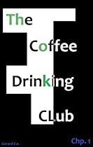 Click to Download Free Kindle Book -> The Coffee Drinking CLub