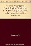Hermes Aegyptiacus : Egyptological studies for BH Stricker on his 85th birthday