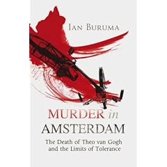 Murder in Amsterdam: The Death of Theo Van Gogh and the Limits of Tolerance