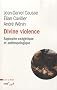 Divine violence : Approche ex�g�tique et anthropologique