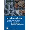 Abgabenordnung leicht gemacht: AO und FGO für Praktiker und Studierende an Universitäten, Fachhochschulen und Berufsakademien Abgabenordnung leicht gemacht: AO und FGO für Praktiker und Studierende an Universitäten, Fachhochschulen und Berufsakademien