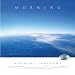 CD Morgenstimmung (Morning Symphony): Energie spendende Entspannungsmusik f�r den Tag.
