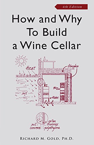 how and why to build a wine cellar fourth edition