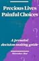 Precious Lives Painful Choices: A Prenatal Decision-Making Guide