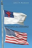 Democracy vs. Theocracy: The President and The Senate  Will Decide YOUR FUTURE
