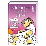 Mit Humor durch die Bibel: Anekdoten, Witze, Kuriosit&auml;ten - 