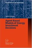 Agent-Based Models of Energy Investment Decisions (Sustainability and Innovation)