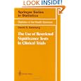 The Use of Restricted Significance Tests in Clinical Trials (Statistics for Biology and Health) by David S. Salsburg