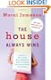 The House Always Wins: America�s Most Trusted Home Columnist�s Guide to Creating Your (Almost) Perfect Dream House