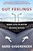 Gut Feelings: Short Cuts to Better Decision Making