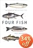 Four Fish: The Future of the Last Wild Food