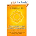 Geistheilung mit dem "Lebenskalender": Wie Sie Belastungen und Blockaden aus dem Ged�chtnis Ihres Energiek�rpers l�schen