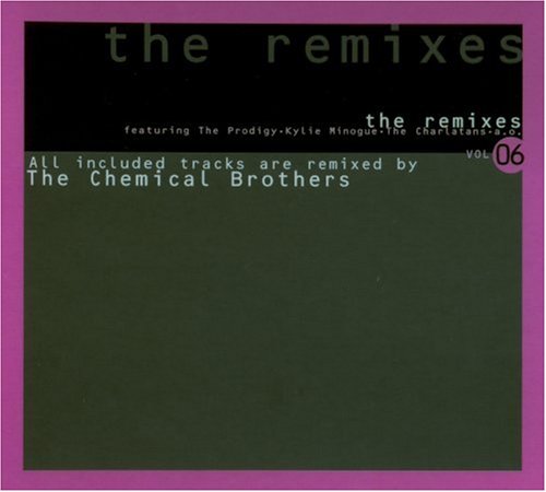 Chemical Brothers - the Remixes Vol 6